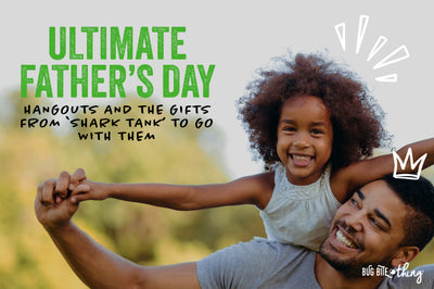 Ultimate Father’s Day Hangouts and the Gifts from ‘Shark Tank’ to Go with Them