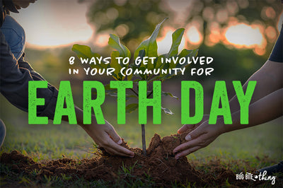 8 Ways Get Involved in Your Community for Earth Day